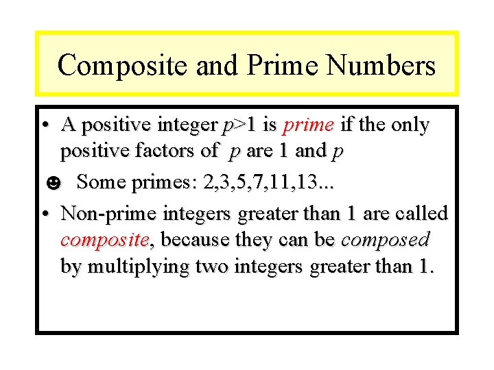 Module #9 – Number Theory Composite and Prime Numbers • A positive integer p>1