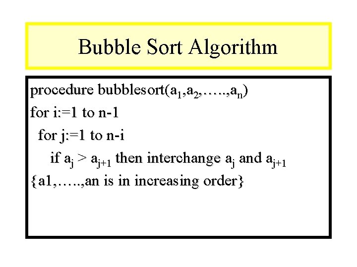 Module #9 – Number Theory Bubble Sort Algorithm procedure bubblesort(a 1, a 2, ….