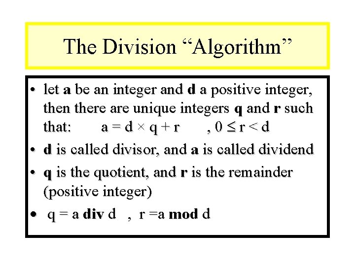 Module #9 – Number Theory The Division “Algorithm” • let a be an integer