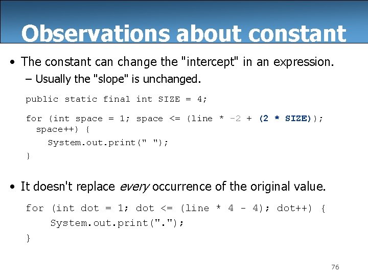 Observations about constant • The constant can change the "intercept" in an expression. –