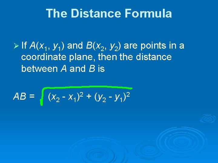 The Distance Formula Ø If A(x 1, y 1) and B(x 2, y 2)