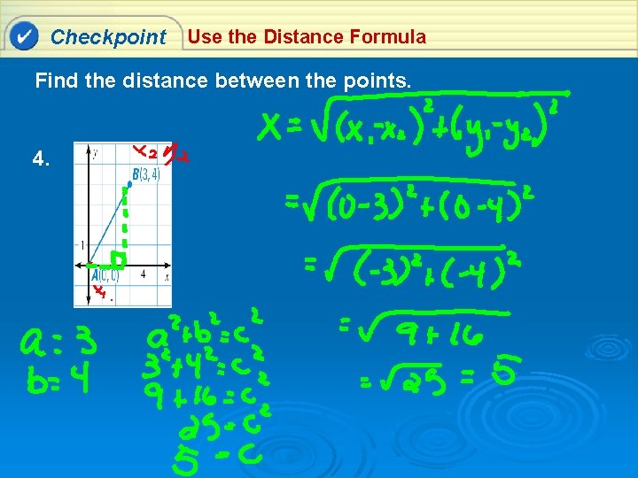 Checkpoint Use the Distance Formula Find the distance between the points. 4. 