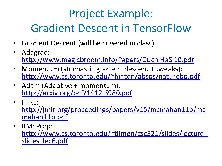 Project Example: Gradient Descent in Tensor. Flow • Gradient Descent (will be covered in