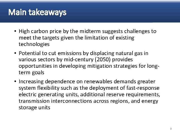 Main takeaways • High carbon price by the midterm suggests challenges to meet the