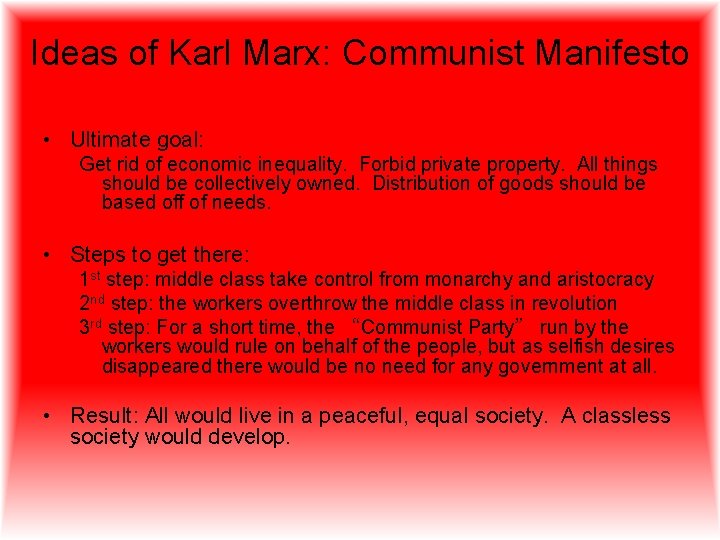 Ideas of Karl Marx: Communist Manifesto • Ultimate goal: Get rid of economic inequality.