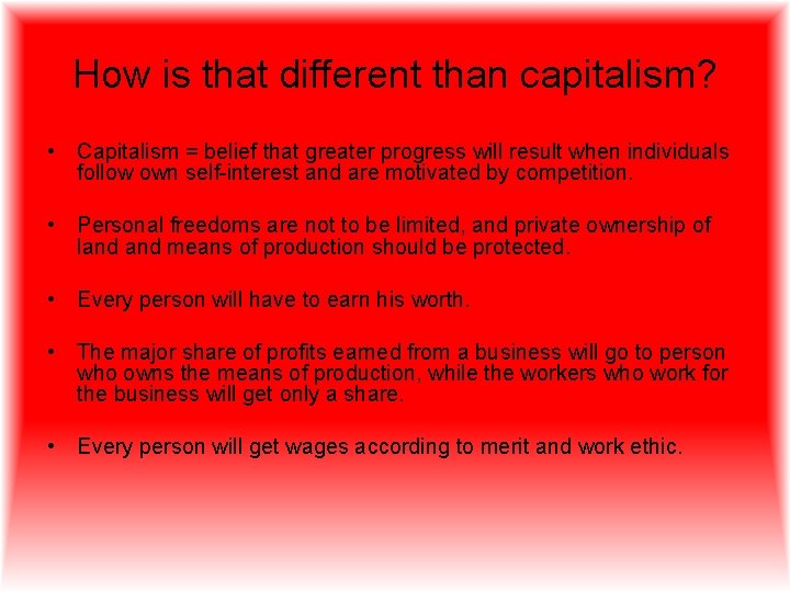 How is that different than capitalism? • Capitalism = belief that greater progress will