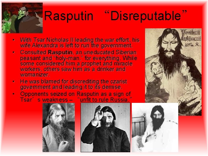 Rasputin “Disreputable” • With Tsar Nicholas II leading the war effort, his wife Alexandra