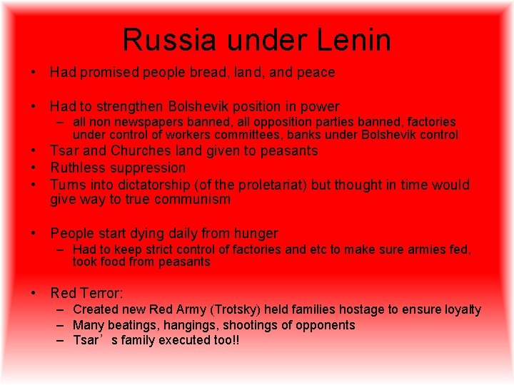 Russia under Lenin • Had promised people bread, land, and peace • Had to