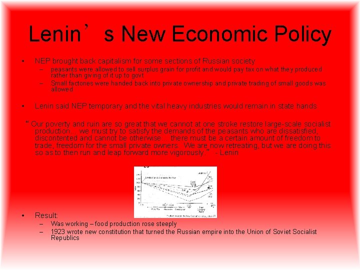 Lenin’s New Economic Policy • NEP brought back capitalism for some sections of Russian