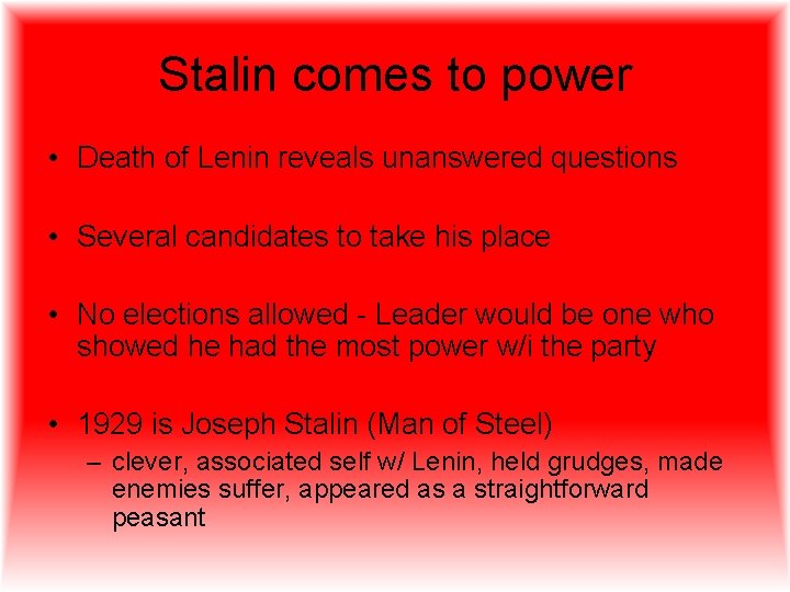 Stalin comes to power • Death of Lenin reveals unanswered questions • Several candidates