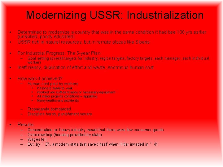 Modernizing USSR: Industrialization • • Determined to modernize a country that was in the