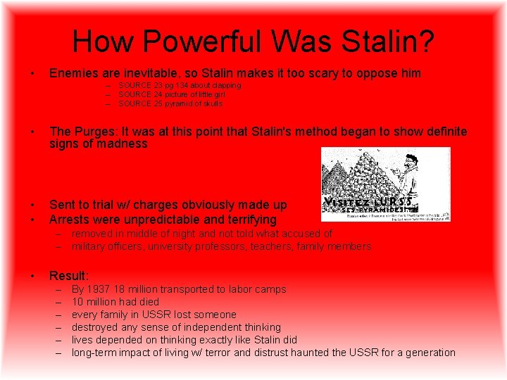 How Powerful Was Stalin? • Enemies are inevitable, so Stalin makes it too scary