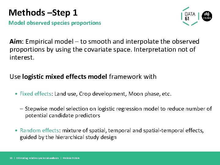 Methods –Step 1 Model observed species proportions Aim: Empirical model – to smooth and