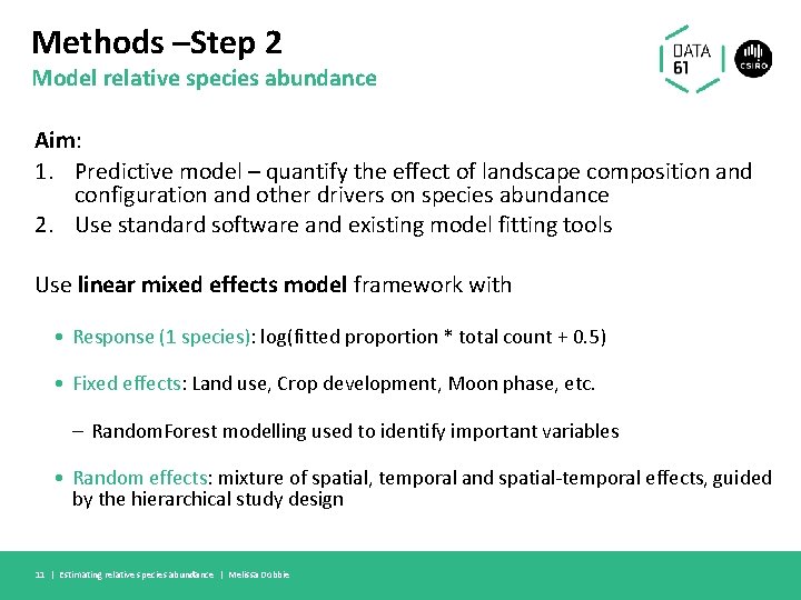 Methods –Step 2 Model relative species abundance Aim: 1. Predictive model – quantify the