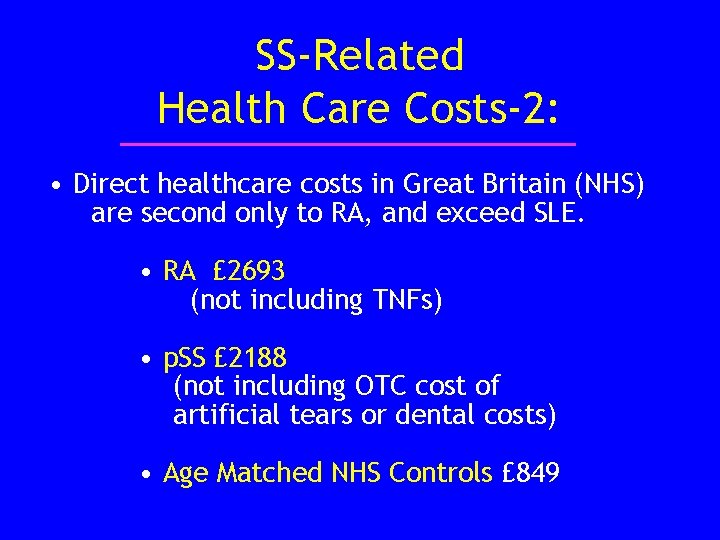SS-Related Health Care Costs-2: • Direct healthcare costs in Great Britain (NHS) are second