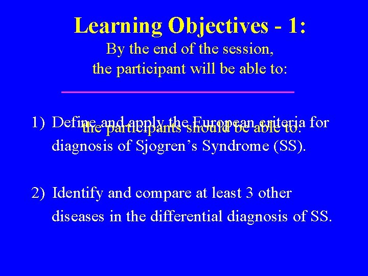 Learning Objectives - 1: By the end of the session, the participant will be