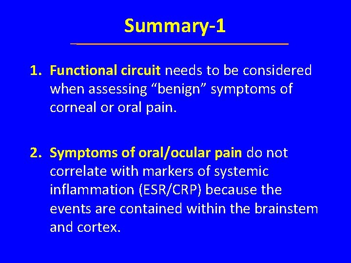 Summary-1 1. Functional circuit needs to be considered when assessing “benign” symptoms of corneal