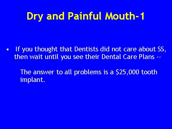 Dry and Painful Mouth-1 • If you thought that Dentists did not care about