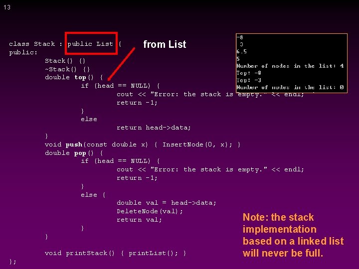 13 class Stack : public List { from List public: Stack() {} ~Stack() {}