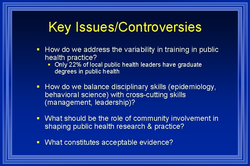 Key Issues/Controversies § How do we address the variability in training in public health