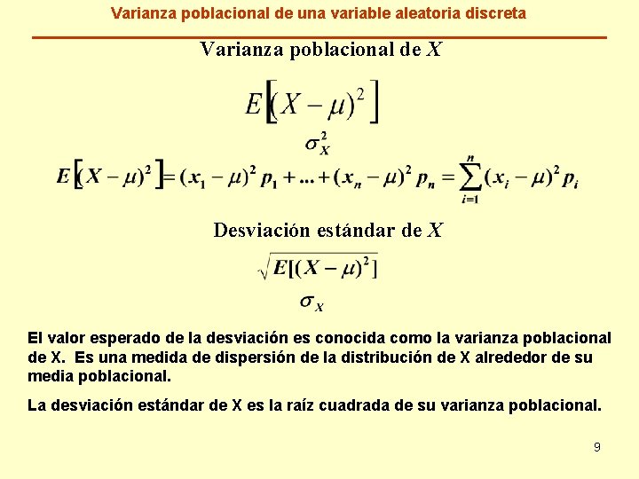 Varianza poblacional de una variable aleatoria discreta Varianza poblacional de X Desviación estándar de