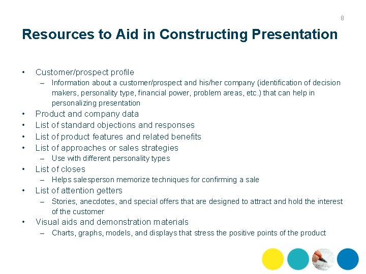 8 Resources to Aid in Constructing Presentation • Customer/prospect profile – Information about a