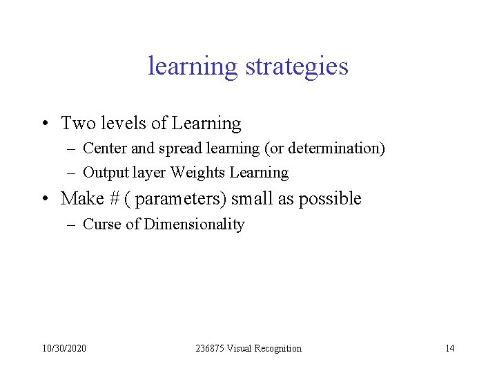 learning strategies • Two levels of Learning – Center and spread learning (or determination)