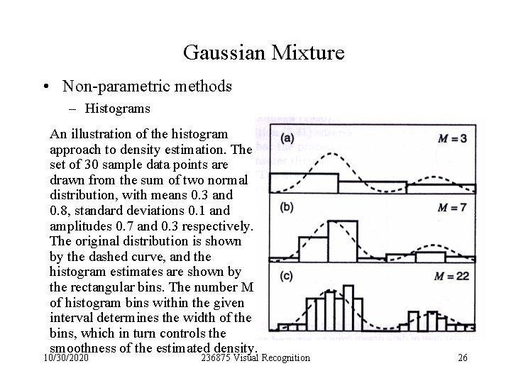 Gaussian Mixture • Non-parametric methods – Histograms An illustration of the histogram approach to