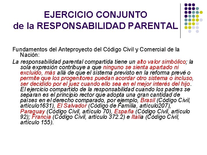 EJERCICIO CONJUNTO de la RESPONSABILIDAD PARENTAL Fundamentos del Anteproyecto del Código Civil y Comercial