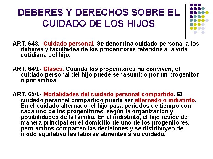 DEBERES Y DERECHOS SOBRE EL CUIDADO DE LOS HIJOS ART. 648. - Cuidado personal.