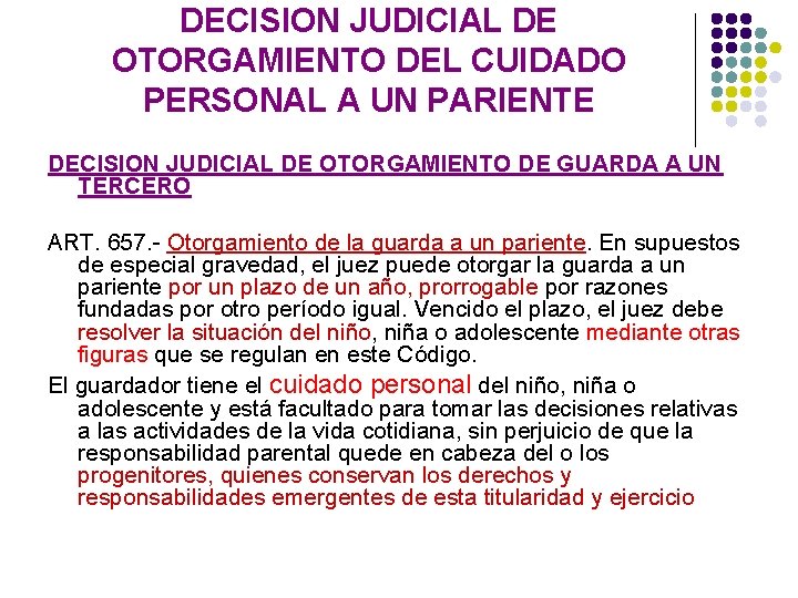 DECISION JUDICIAL DE OTORGAMIENTO DEL CUIDADO PERSONAL A UN PARIENTE DECISION JUDICIAL DE OTORGAMIENTO