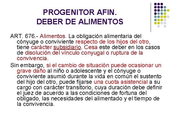 PROGENITOR AFIN. DEBER DE ALIMENTOS ART. 676. - Alimentos. La obligación alimentaria del cónyuge