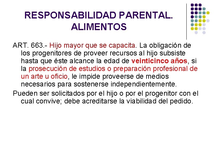 RESPONSABILIDAD PARENTAL. ALIMENTOS ART. 663. - Hijo mayor que se capacita. La obligación de