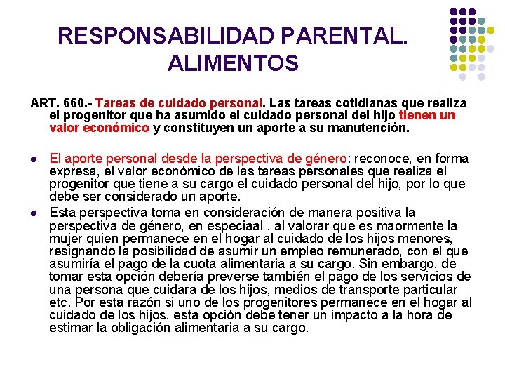 RESPONSABILIDAD PARENTAL. ALIMENTOS ART. 660. - Tareas de cuidado personal. Las tareas cotidianas que