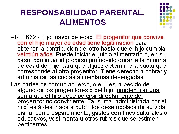 RESPONSABILIDAD PARENTAL. ALIMENTOS ART. 662. - Hijo mayor de edad. El progenitor que convive