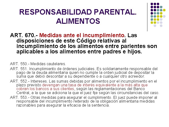 RESPONSABILIDAD PARENTAL. ALIMENTOS ART. 670. - Medidas ante el incumplimiento. Las disposiciones de este