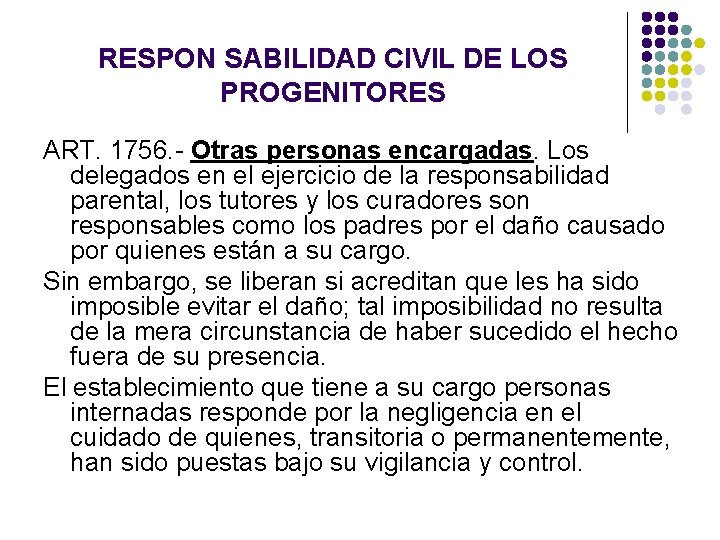 RESPON SABILIDAD CIVIL DE LOS PROGENITORES ART. 1756. - Otras personas encargadas. Los delegados