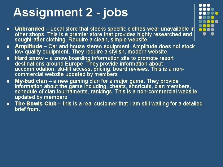 Assignment 2 - jobs l l l Unbranded – Local store that stocks specific