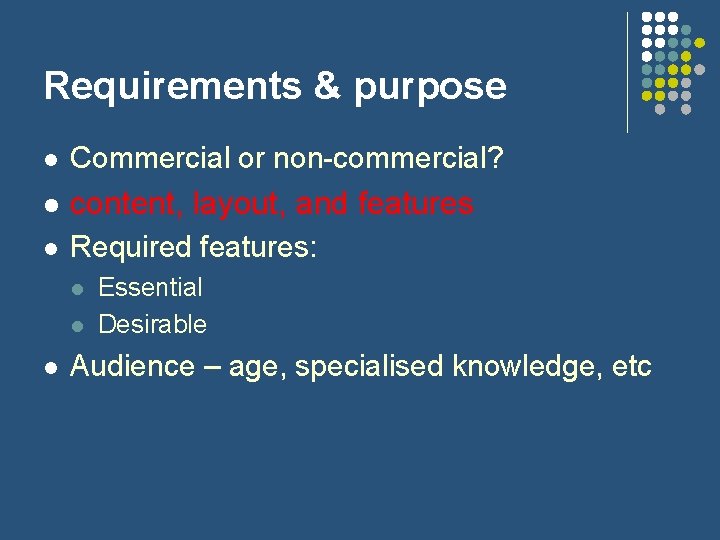 Requirements & purpose l Commercial or non-commercial? l content, layout, and features l Required
