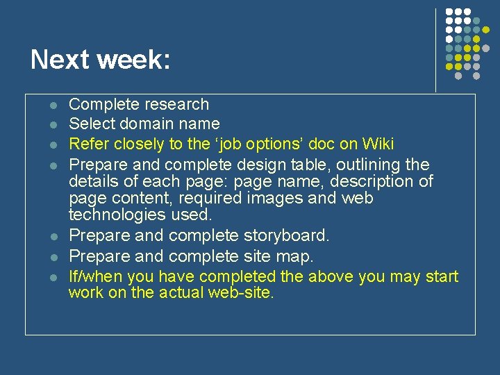 Next week: l l l l Complete research Select domain name Refer closely to