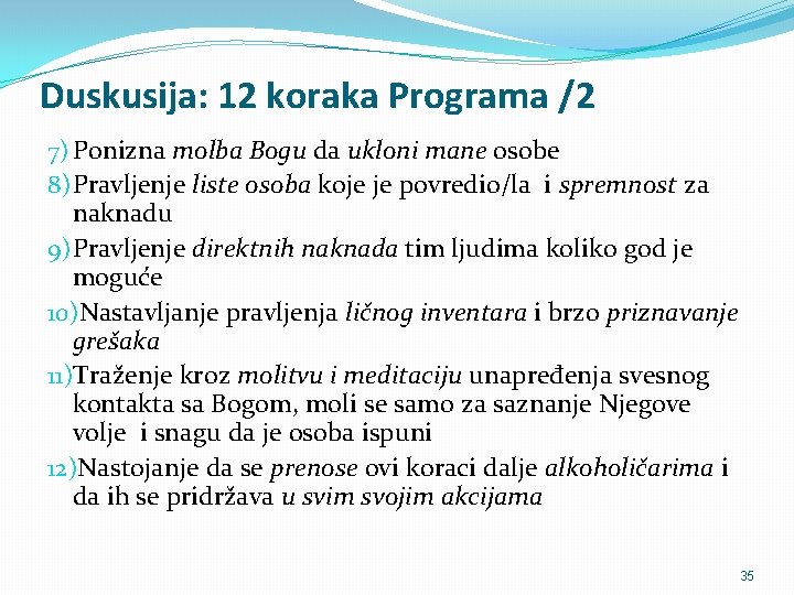 Duskusija: 12 koraka Programa /2 7) Ponizna molba Bogu da ukloni mane osobe 8)