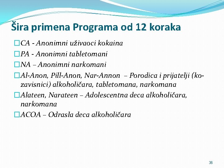 Šira primena Programa od 12 koraka �CA - Anonimni uživaoci kokaina �PA - Anonimni