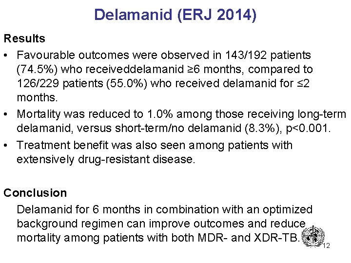 Delamanid (ERJ 2014) Results • Favourable outcomes were observed in 143/192 patients (74. 5%)