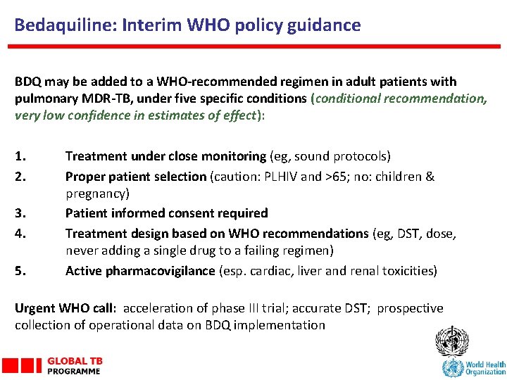 Bedaquiline: Interim WHO policy guidance BDQ may be added to a WHO-recommended regimen in