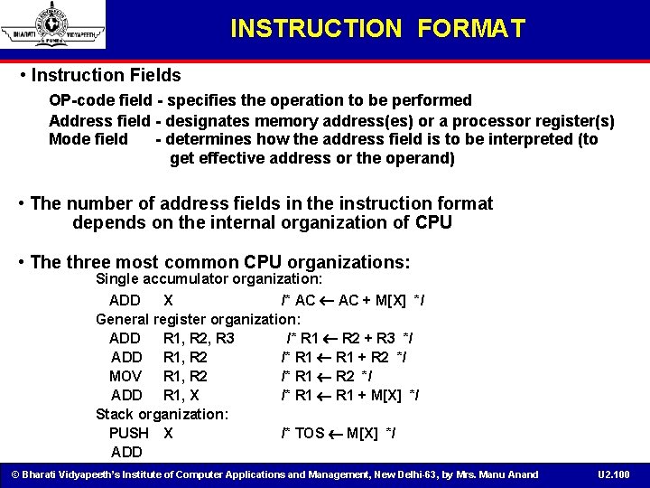 INSTRUCTION FORMAT • Instruction Fields OP-code field - specifies the operation to be performed