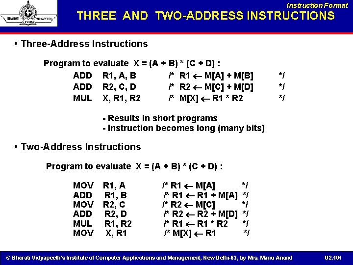 Instruction Format THREE AND TWO-ADDRESS INSTRUCTIONS • Three-Address Instructions Program to evaluate X =