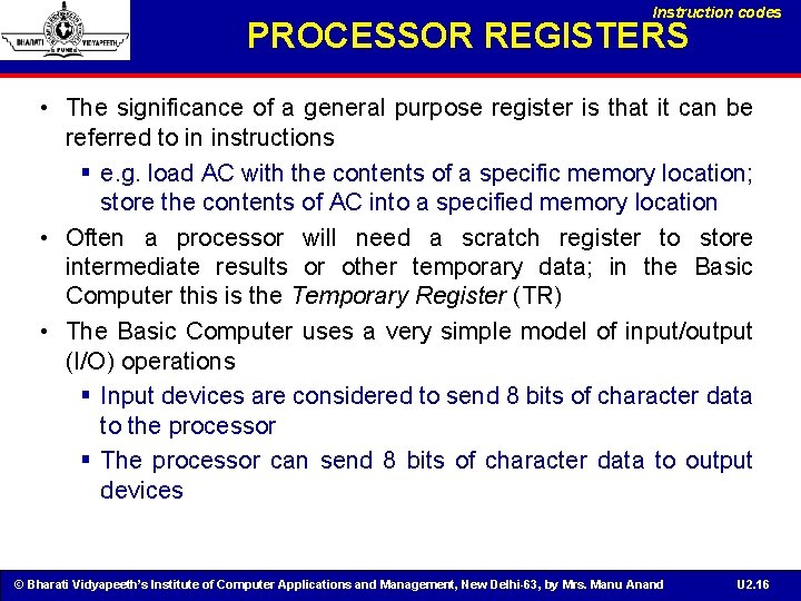 Instruction codes PROCESSOR REGISTERS • The significance of a general purpose register is that