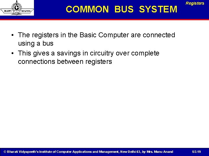 COMMON BUS SYSTEM Registers • The registers in the Basic Computer are connected using