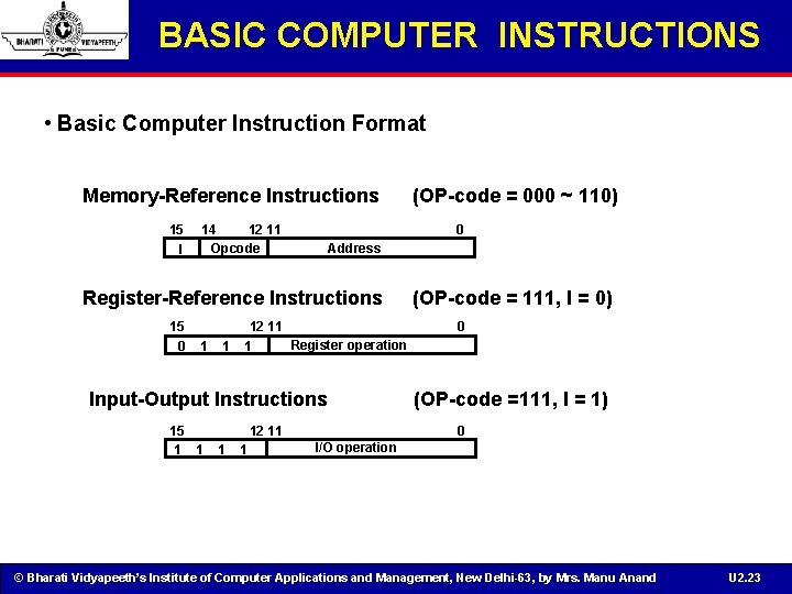 BASIC COMPUTER INSTRUCTIONS • Basic Computer Instruction Format Memory-Reference Instructions 15 I 14 12