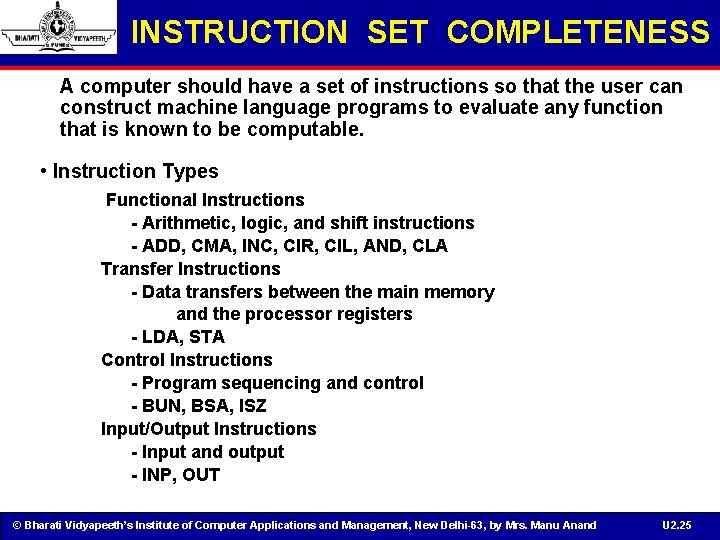 INSTRUCTION SET COMPLETENESS A computer should have a set of instructions so that the